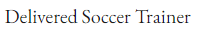 Delivered Soccer Trainer